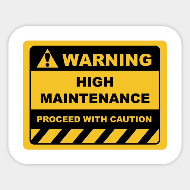 Funny Human Warning Signs HIGH MAINTENANCE Sticker by Color Me Happy 123